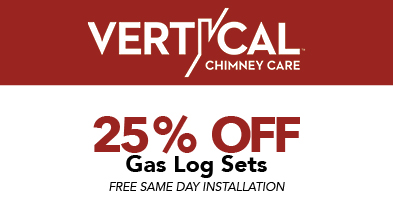 25% Off Gas Log Sets | Same Day Installation | Vertical Chimney Care | Chicago, IL